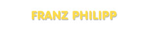 Der Vorname Franz Philipp